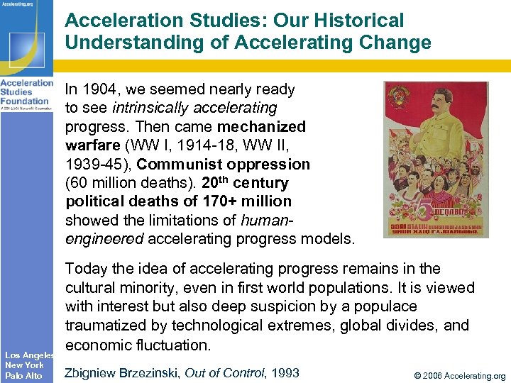 Acceleration Studies: Our Historical Understanding of Accelerating Change In 1904, we seemed nearly ready