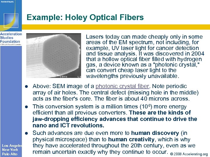 Example: Holey Optical Fibers Lasers today can made cheaply only in some areas of