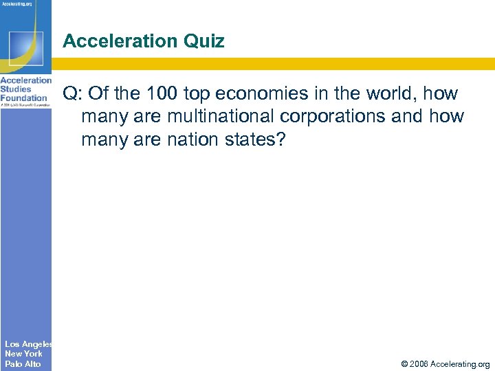 Acceleration Quiz Q: Of the 100 top economies in the world, how many are