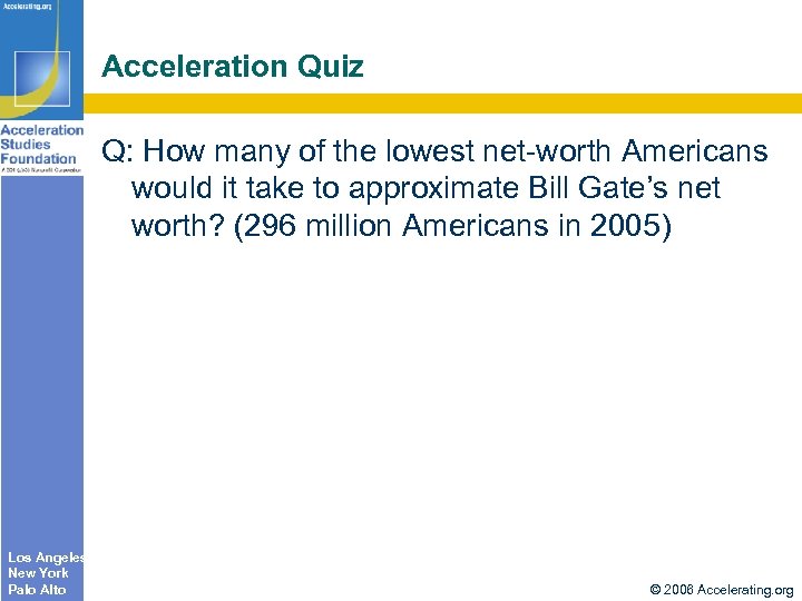 Acceleration Quiz Q: How many of the lowest net-worth Americans would it take to