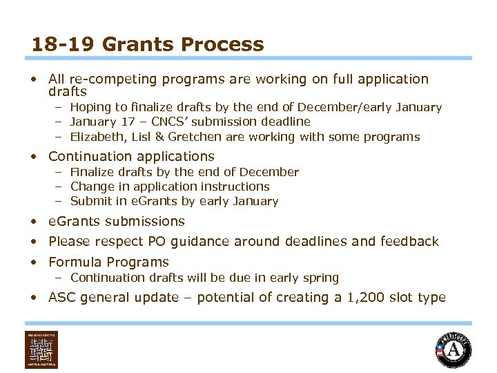 18 -19 Grants Process • All re-competing programs are working on full application drafts