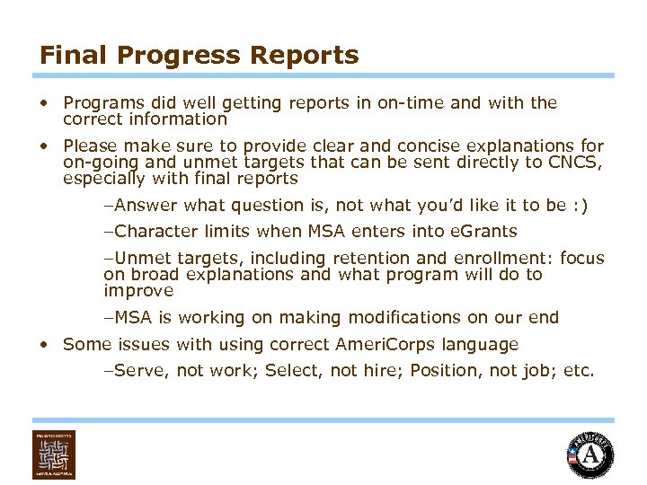 Final Progress Reports • Programs did well getting reports in on-time and with the