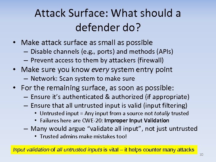 Attack Surface: What should a defender do? • Make attack surface as small as