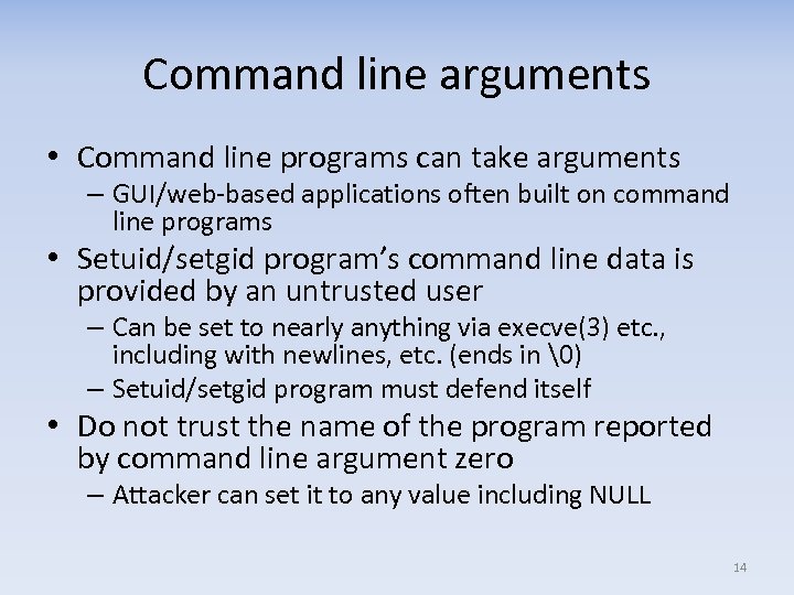 Command line arguments • Command line programs can take arguments – GUI/web‐based applications often