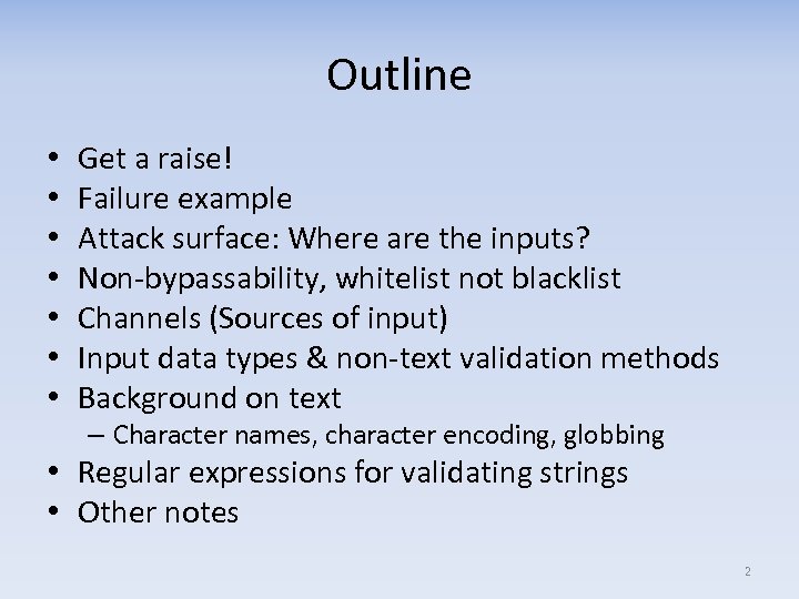 Outline • • Get a raise! Failure example Attack surface: Where are the inputs?