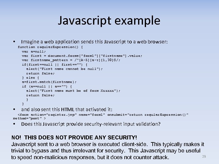 Javascript example • Imagine a web application sends this Javascript to a web browser: