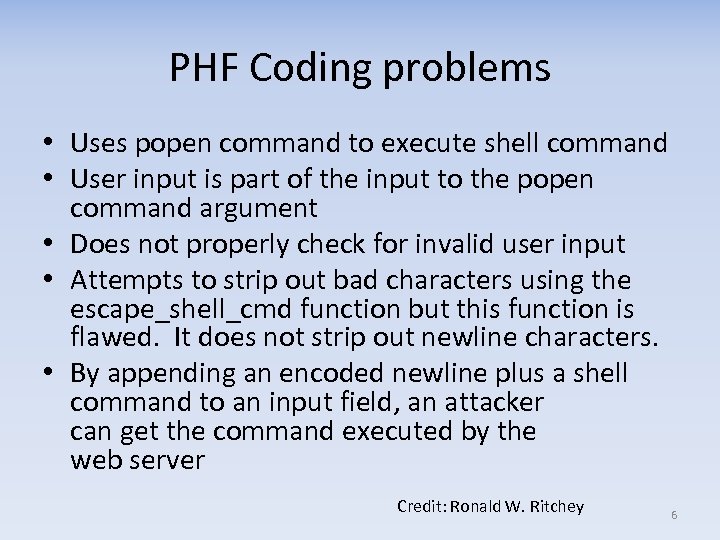 PHF Coding problems • Uses popen command to execute shell command • User input