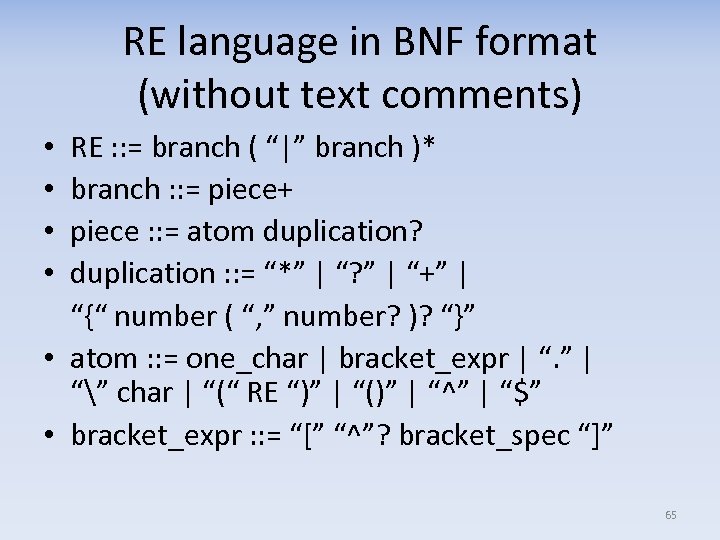 RE language in BNF format (without text comments) RE : : = branch (