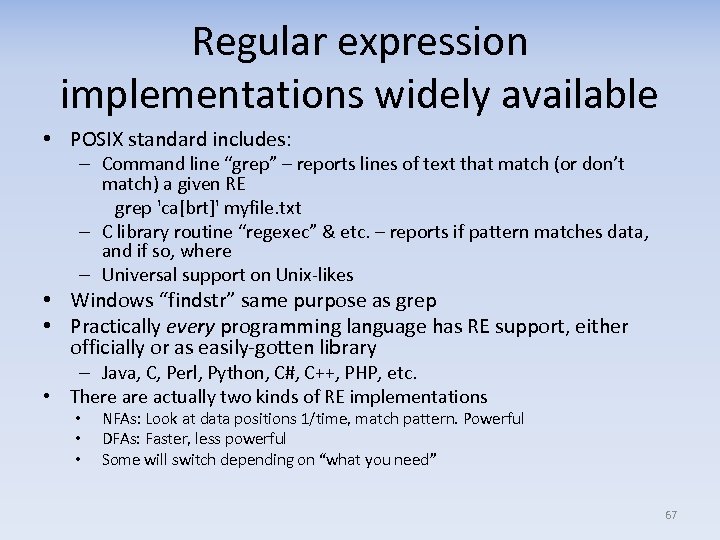 Regular expression implementations widely available • POSIX standard includes: – Command line “grep” –