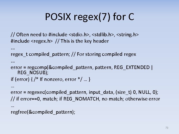 POSIX regex(7) for C // Often need to #include <stdio. h>, <stdlib. h>, <string.