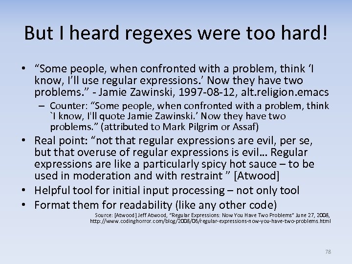 But I heard regexes were too hard! • “Some people, when confronted with a