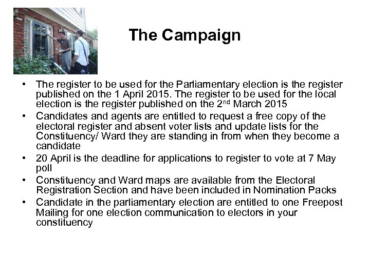 The Campaign • The register to be used for the Parliamentary election is the