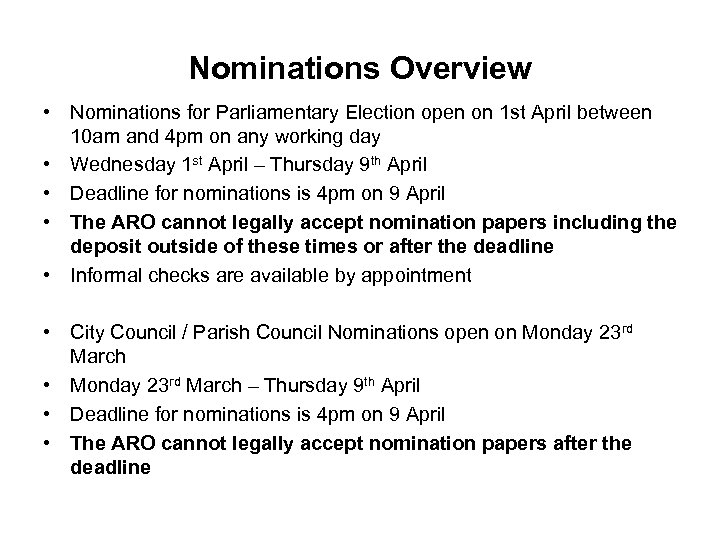 Nominations Overview • Nominations for Parliamentary Election open on 1 st April between 10