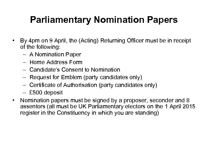 Parliamentary Nomination Papers • By 4 pm on 9 April, the (Acting) Returning Officer