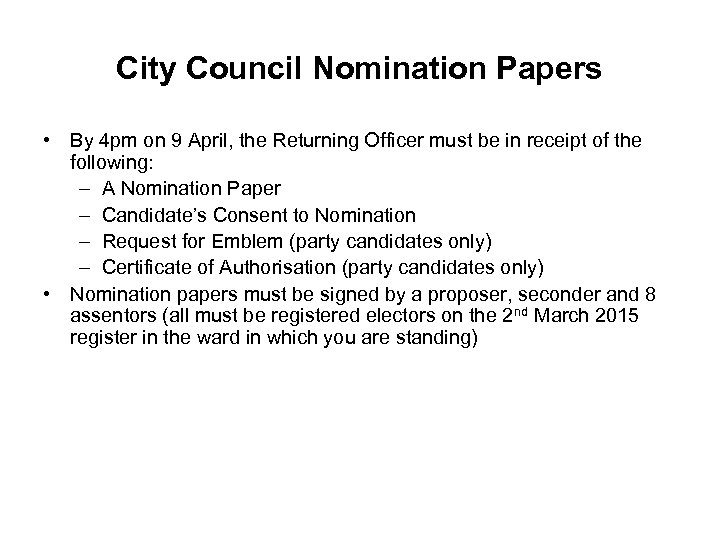 City Council Nomination Papers • By 4 pm on 9 April, the Returning Officer