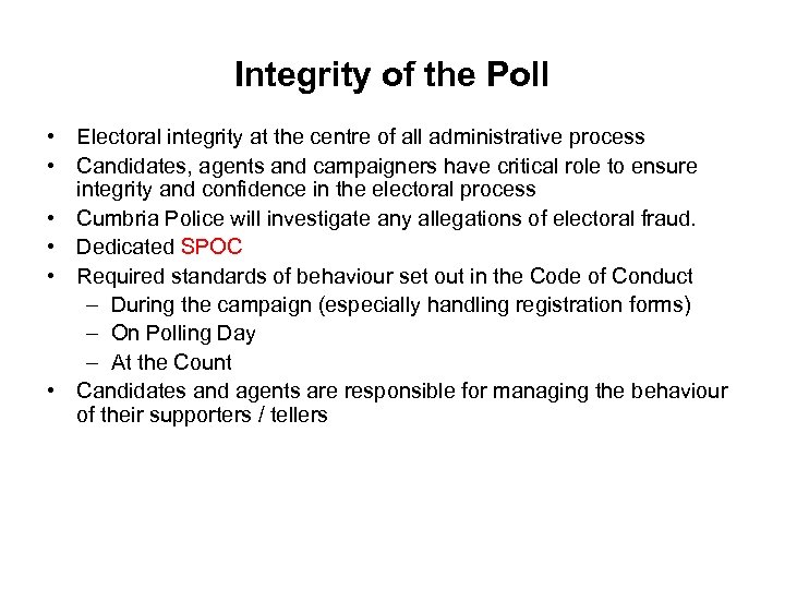 Integrity of the Poll • Electoral integrity at the centre of all administrative process