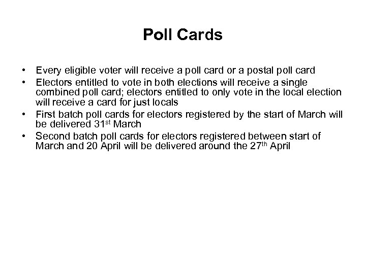 Poll Cards • Every eligible voter will receive a poll card or a postal