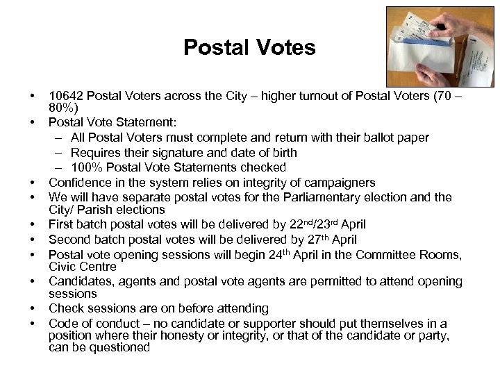 Postal Votes • • • 10642 Postal Voters across the City – higher turnout