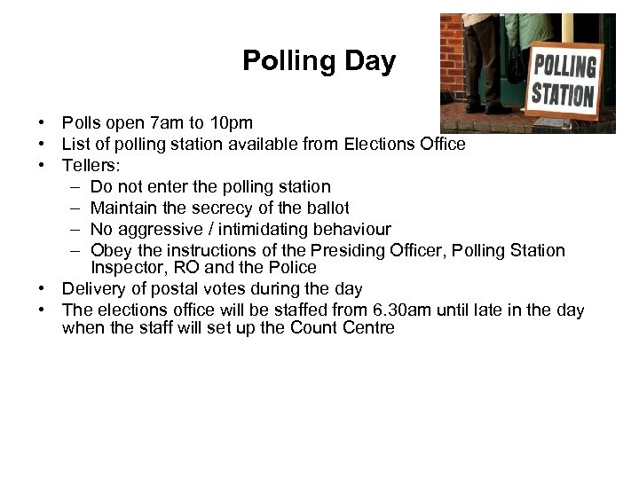 Polling Day • Polls open 7 am to 10 pm • List of polling