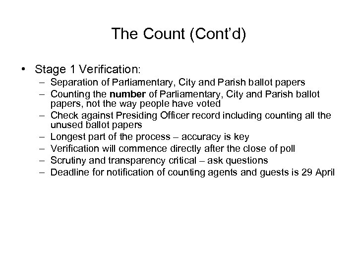 The Count (Cont’d) • Stage 1 Verification: – Separation of Parliamentary, City and Parish