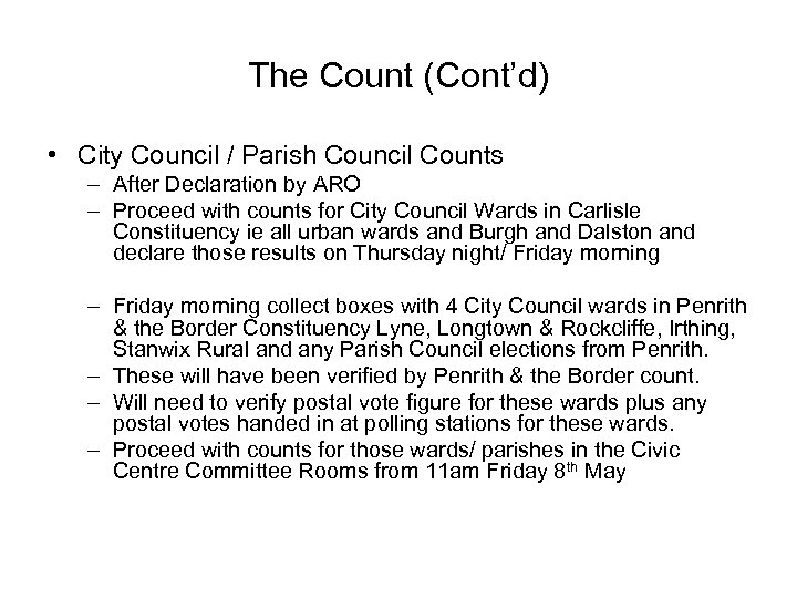 The Count (Cont’d) • City Council / Parish Council Counts – After Declaration by