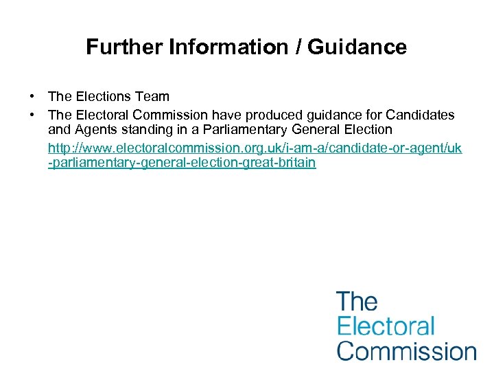 Further Information / Guidance • The Elections Team • The Electoral Commission have produced