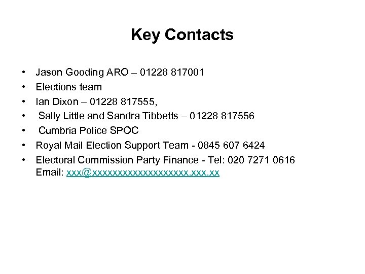 Key Contacts • • Jason Gooding ARO – 01228 817001 Elections team Ian Dixon