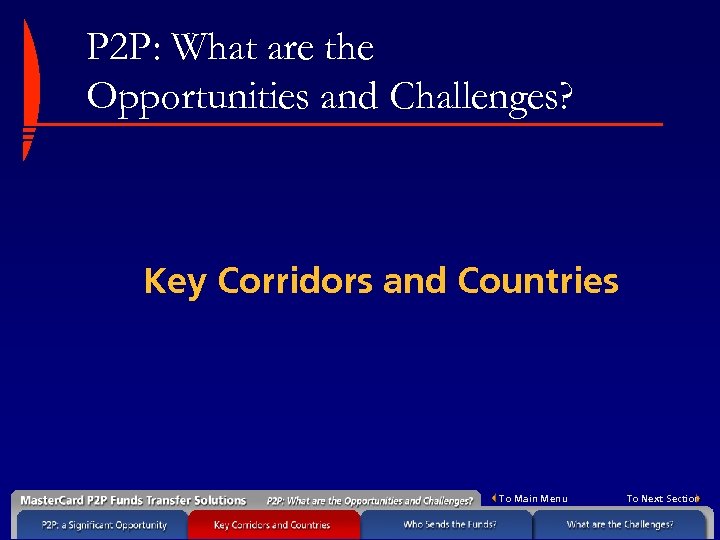 P 2 P: What are the Opportunities and Challenges? Key Corridors and Countries To