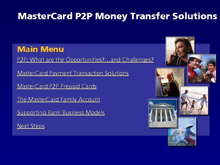 Master. Card P 2 P Money Transfer Solutions Main Menu P 2 P: What