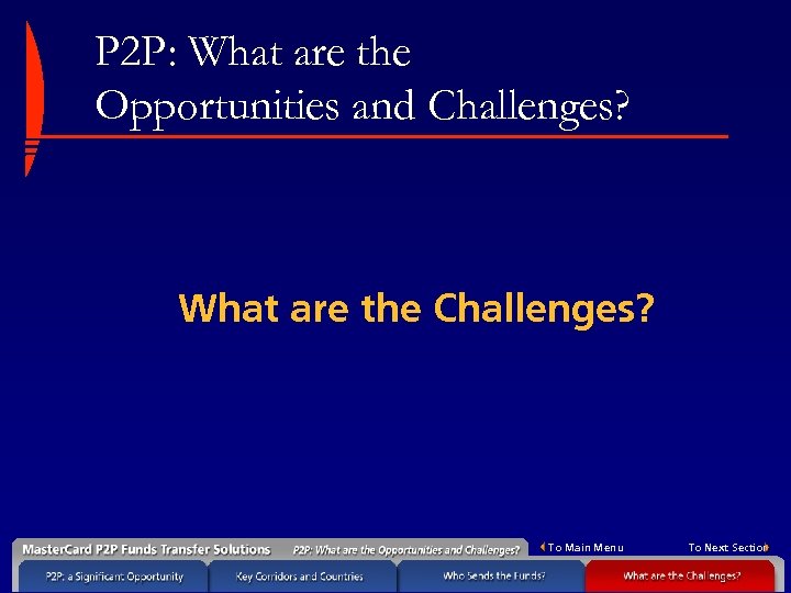 P 2 P: What are the Opportunities and Challenges? What are the Challenges? To