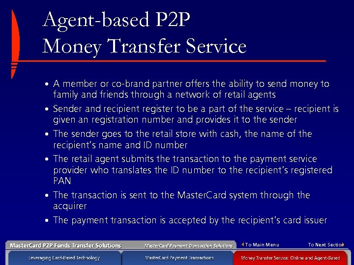 Agent-based P 2 P Money Transfer Service • A member or co-brand partner offers