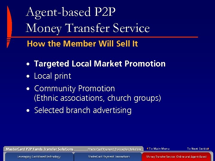 Agent-based P 2 P Money Transfer Service How the Member Will Sell It •