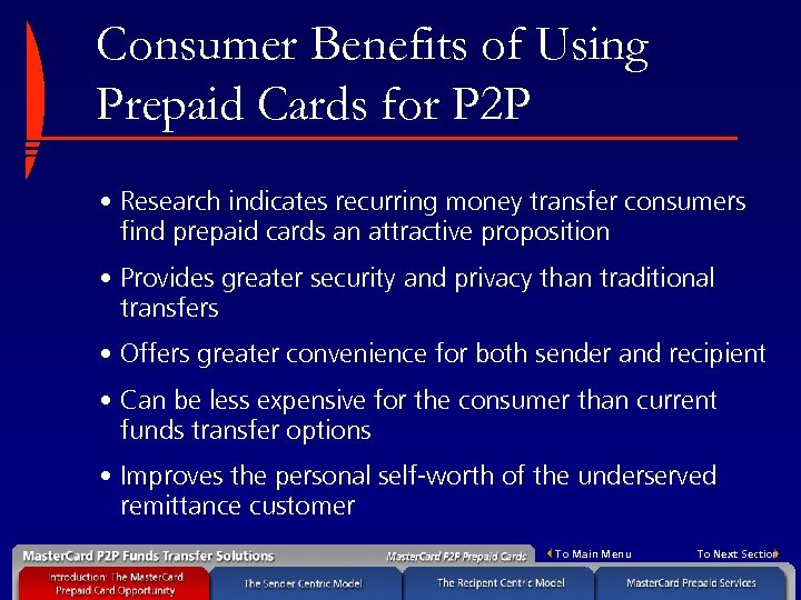 Consumer Benefits of Using Prepaid Cards for P 2 P • Research indicates recurring