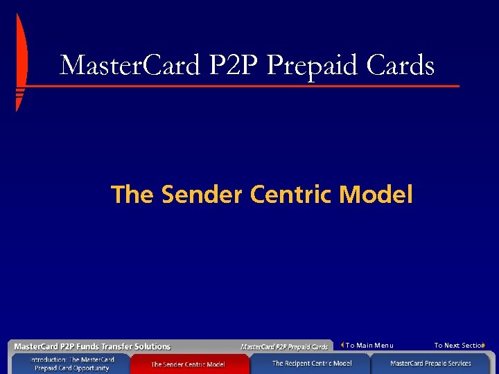 Master. Card P 2 P Prepaid Cards The Sender Centric Model To Main Menu