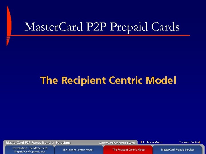 Master. Card P 2 P Prepaid Cards The Recipient Centric Model To Main Menu