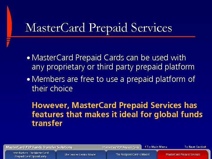 Master. Card Prepaid Services • Master. Card Prepaid Cards can be used with any