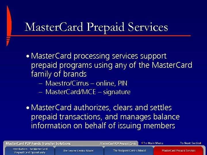 Master. Card Prepaid Services • Master. Card processing services support prepaid programs using any