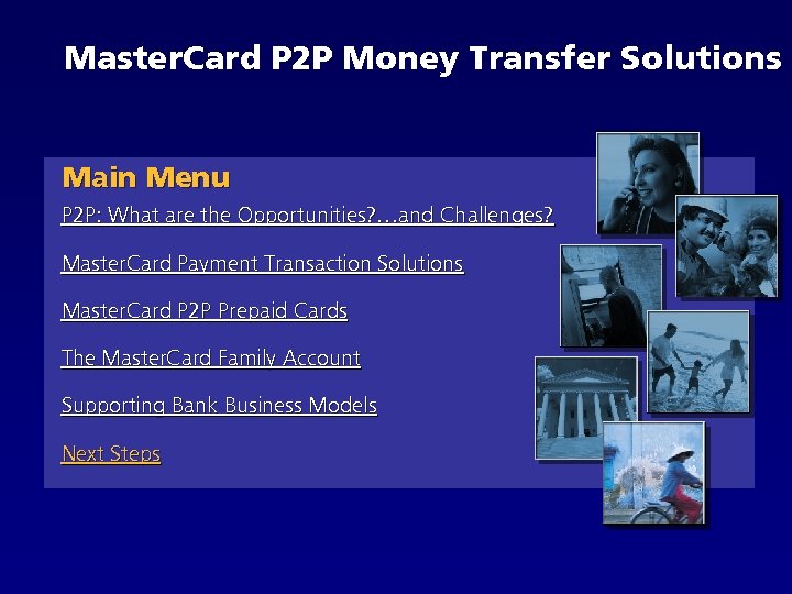 Master. Card P 2 P Money Transfer Solutions Main Menu P 2 P: What