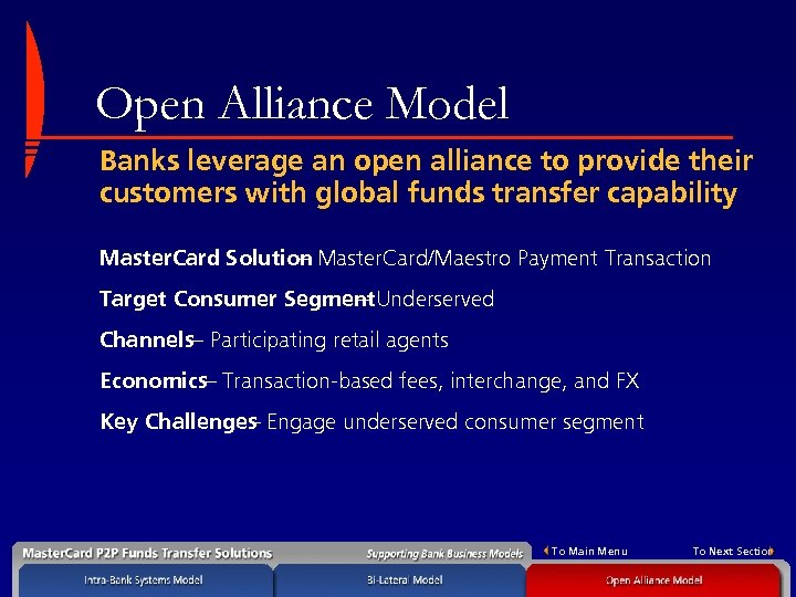 Open Alliance Model Banks leverage an open alliance to provide their customers with global