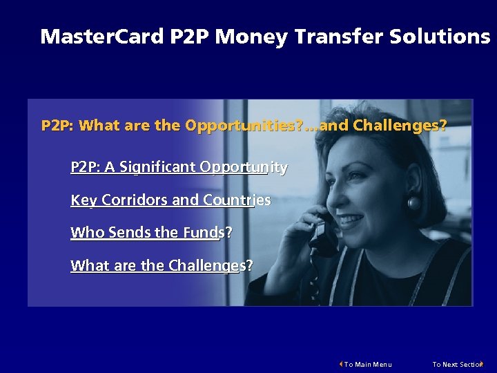 Master. Card P 2 P Money Transfer Solutions P 2 P: What are the