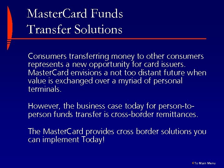 Master. Card Funds Transfer Solutions Consumers transferring money to other consumers represents a new