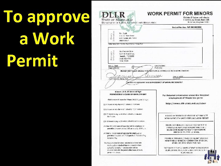 To approve a Work Permit the Issuing Officer must see three items 