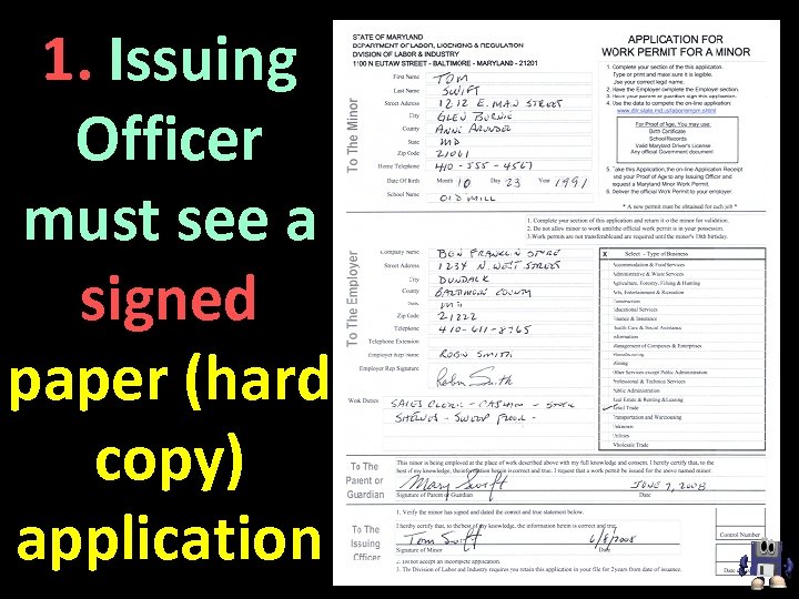 1. Issuing Officer must see a signed paper (hard copy) application 