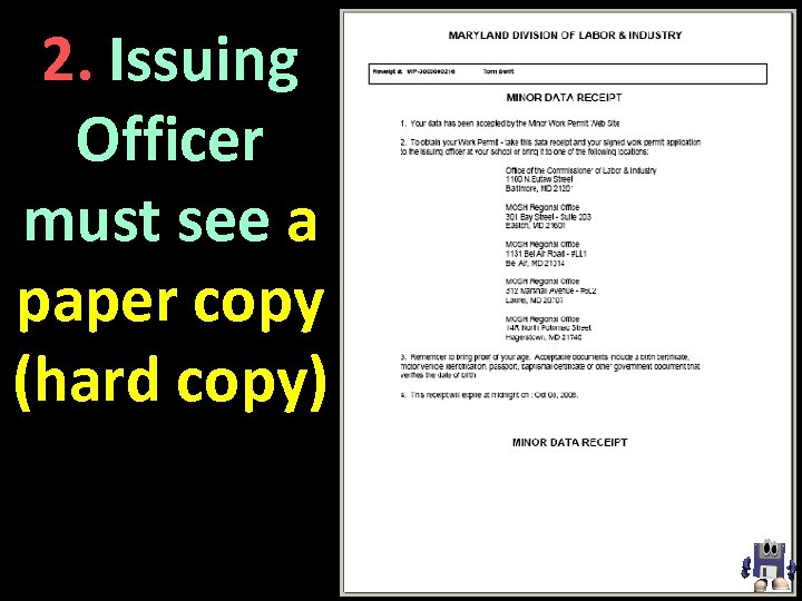 2. Issuing Officer must see a paper copy (hard copy) On-Line Receipt 