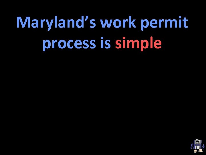 Maryland’s work permit process is simple 