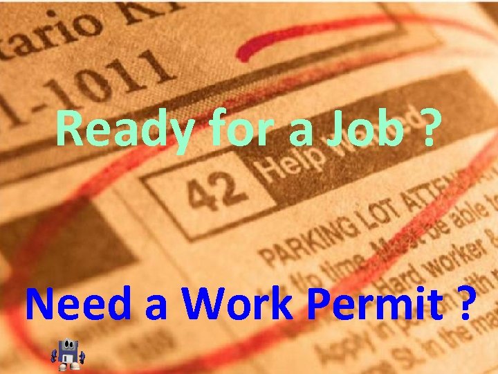 Ready for a Job ? Need a Work Permit ? 