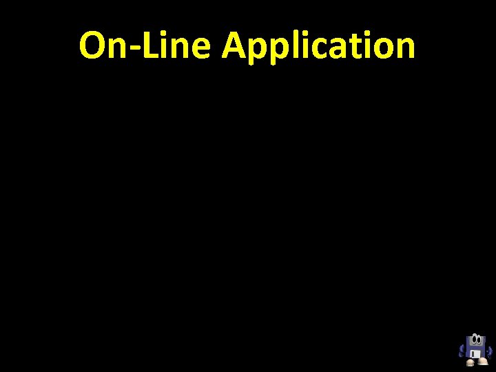 On-Line Application 