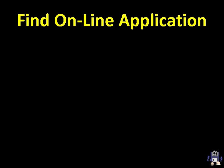Find On-Line Application 