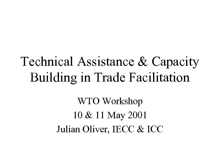 Technical Assistance & Capacity Building in Trade Facilitation WTO Workshop 10 & 11 May