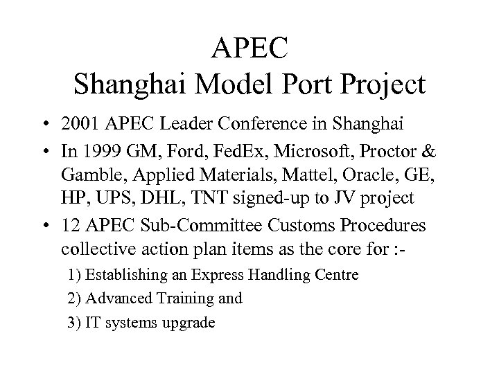 APEC Shanghai Model Port Project • 2001 APEC Leader Conference in Shanghai • In